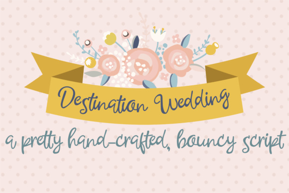 Destination Wedding: A Handwritten Script Font That Brings Warmth to Real Branding Projects